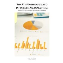 FIIs Dominance and influence An Analytical study of Foreign Institutional investment stratagles
