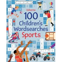 100 Children's Wordsearches: Sports (Puzzles, Crosswords and Wordsearches)