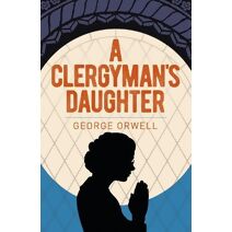 Clergyman's Daughter (Arcturus Essential Orwell)