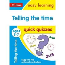 Telling the Time Quick Quizzes Ages 5-7 (Collins Easy Learning KS1)