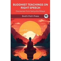 Buddhist Teachings on Right Speech