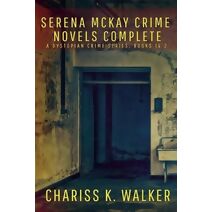 Serena McKay Crime Novels Complete, Books 1-2 (Serena McKay Novel)
