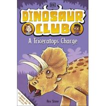 Dinosaur Club: A Triceratops Charge (Dinosaur Club)