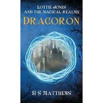 LOTTIE JONES AND THE MAGICAL REALMS: DRAGORON