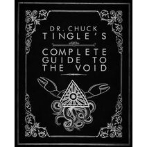 Dr. Chuck Tingle's Complete Guide To The Void (Dr. Chuck Tingle's Complete Guide)