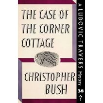 Case of the Corner Cottage (Ludovic Travers Mysteries)