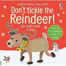 Don't Tickle the Reindeer! (DON’T TICKLE Touchy Feely Sound Books)