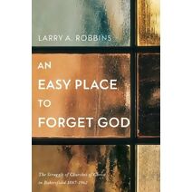 Easy Place to Forget God