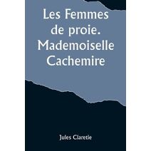 Les Femmes de proie. Mademoiselle Cachemire