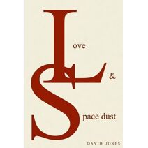 Love And Space Dust (Love and Space Dust)