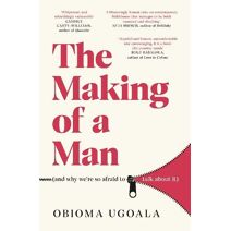 Making of a Man (and why we're so afraid to talk about it)