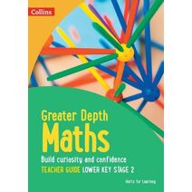 Greater Depth Maths Teacher Guide Lower Key Stage 2 (Herts for Learning)