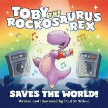 Toby the Rockosaurus Rex Saves the World
