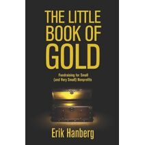 Little Book of Gold (For Small (and Very Small) Nonprofits)
