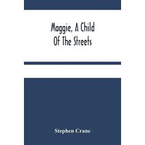 Maggie, A Child Of The Streets