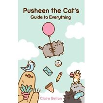Pusheen the Cat's Guide to Everything (I Am Pusheen)