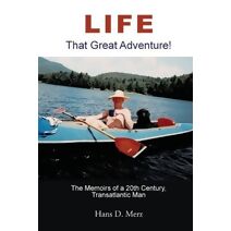 Life - That Great Adventure!