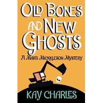 Old Bones and New Ghosts (Marti Mickkleson Mysteries)