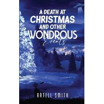 Death at Christmas And Other Wondrous Events