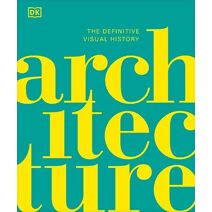 Architecture (DK Definitive Cultural Histories)