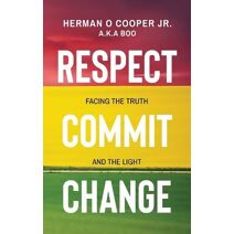 Respect, Commit, Change