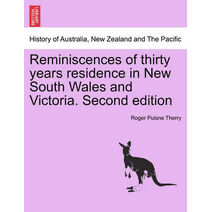 Reminiscences of thirty years residence in New South Wales and Victoria. Second edition