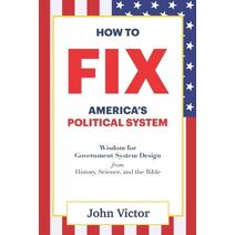 How to Fix America's Political System