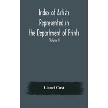 Index of artists represented in the Department of Prints and Drawings in the British Museum (Volume I) Dutch and Flemish School, German School