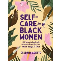 Self-Care for Black Women (Self-Care for Black Women Series)