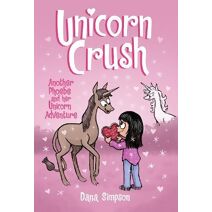 Unicorn Crush (Phoebe and Her Unicorn)
