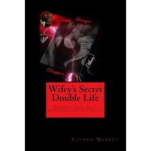 Wifey's Secret Double Life (Wifey's Secret Double Life)