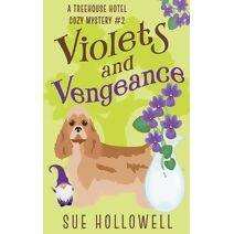 Violets and Vengeance (Treehouse Hotel Mysteries)