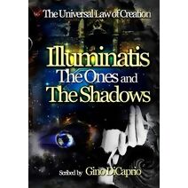 Illuminatis The Ones and The Shadows (Universal Law of Creation: Chronicles)