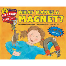 What Makes a Magnet? (Lets-Read-and-Find-Out Science Stage 2)