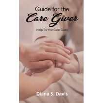 Guide for the Care Giver