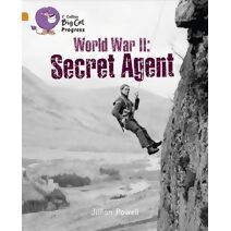 World War II: Secret Agent (Collins Big Cat Progress)