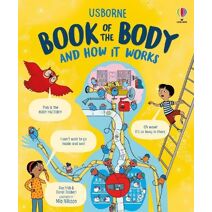 Usborne Book of the Body and How it Works (...And How It Works)