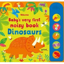 Baby's Very First Noisy Book Dinosaurs (Baby's Very First Noisy Book)