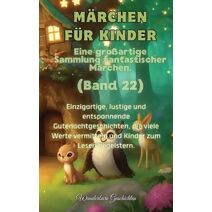 M�rchen f�r Kinder Eine gro�artige Sammlung fantastischer M�rchen. (Band 22)