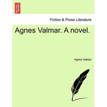 Agnes Valmar. A novel.