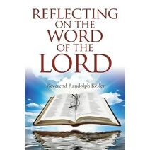 Reflecting On The Word Of The Lord