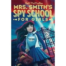 Mrs. Smith's Spy School for Girls (Mrs. Smith's Spy School for Girls)