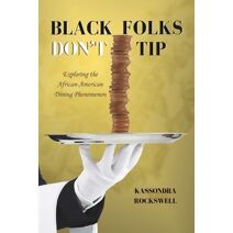 Black Folks Don't Tip