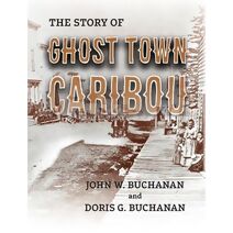 Story of Ghost Town Caribou