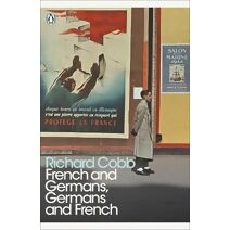 French and Germans, Germans and French (Penguin Modern Classics)