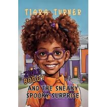 "Zuri Boddy and the Sneaky Spooky Surprise