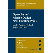 Dynamics And Mission Design Near Libration Points, Vol Iii: Advanced Methods For Collinear Points