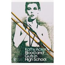 Blood and Guts in High School (Penguin Modern Classics)