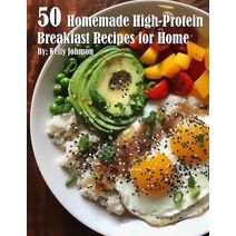 50 Homemade High-Protein Breakfast Recipes for Home