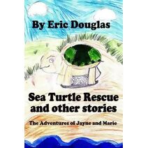 Sea Turtle Rescue and other stories